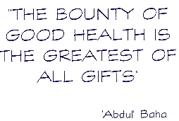 the bounty of good health is the greatest of all gifts.